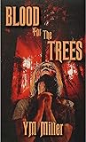Blood For The Trees Blood For The Trees