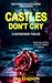 Castles Don't Cry