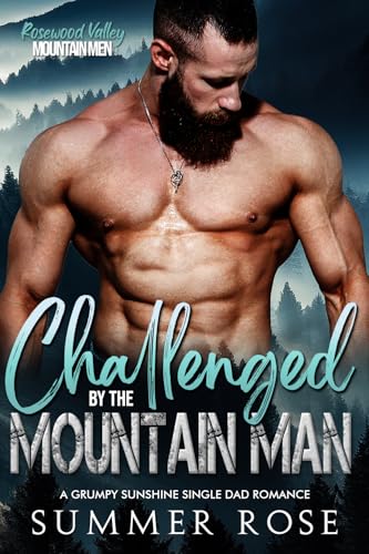 Challenged by the Mountain Man (Rosewood Valley: Mountain Men #4)