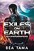 Exiles on Earth by Bea Tama