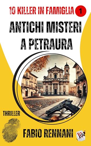 ANTICHI MISTERI A PETRAURA: 10 Killer in famiglia vol.1 (Italian Edition)