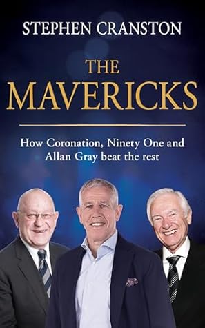 The Mavericks: How Coronation, Ninety One and Allan Gray beat the rest