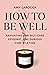 How to Be Well: Navigating ...