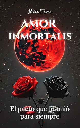 Amor Inmortalis: El Pacto que los unió para siempre (Spanish Edition)