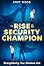 The Rise of the Security Ch...