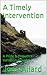 A Timely Intervention: A Pride & Prejudice Variation Novella