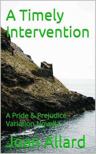A Timely Intervention: A Pride & Prejudice Variation Novella (Kindle Edition)