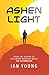 Ashen Light by Ian       Young