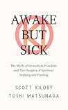 Awake But Sick by Scott Kiloby
