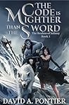 The Code Is Mightier than the Sword by David A. Pontier
