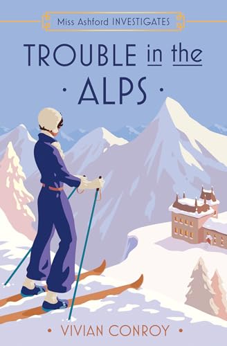 Trouble in the Alps (Miss Ashford Investigates, #6)