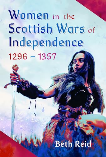 Women in the Scottish Wars of Independence 1296–1357 (Hardcover)