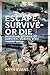 Escape, Survive - or Die: I...