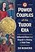 Power Couples of the Tudor Era: Influential Duos that Shaped the History of their Time