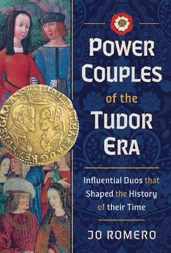 Power Couples of the Tudor Era: Influential Duos that Shaped the History of their Time (Hardcover)