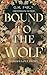 Bound to the Wolf (Wolfish Love Stories)