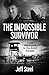 The Impossible Survivor: Fr...