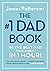 The #1 Dad Book: Be the Bes...