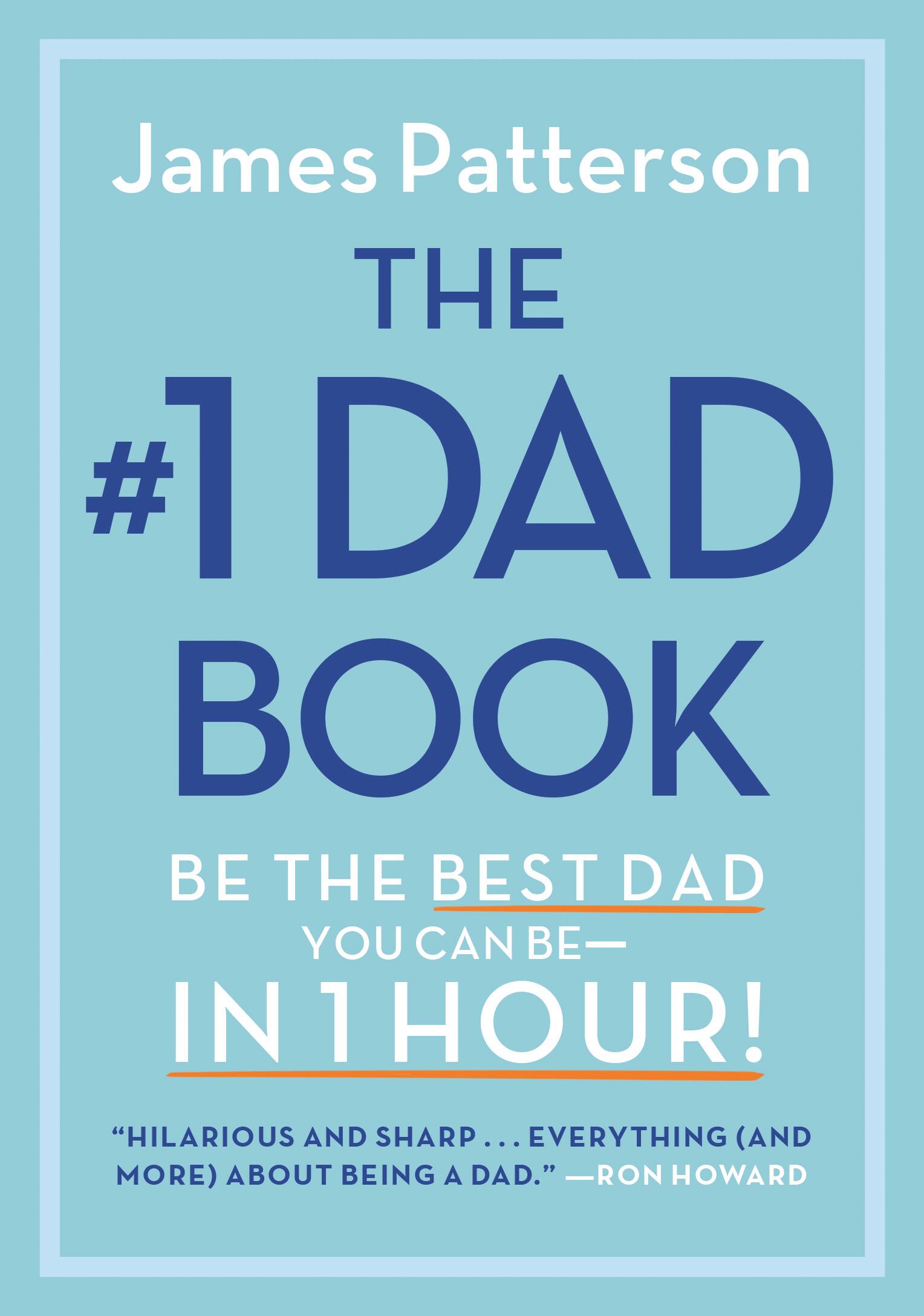 The #1 Dad Book: Be the Best Dad You Can Be in 1 Hour