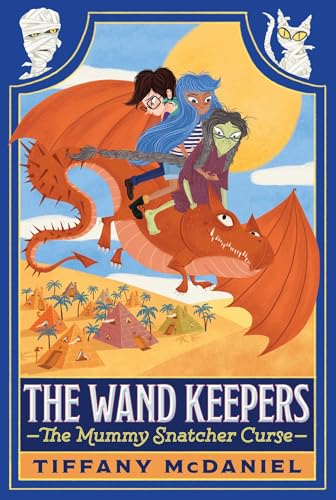 The Mummy Snatcher Curse (The Wand Keepers, #2)