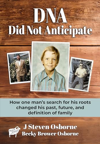 DNA - Did Not Anticipate: How one man’s search for his roots changed his past, future, and definition of family (Kindle Edition)