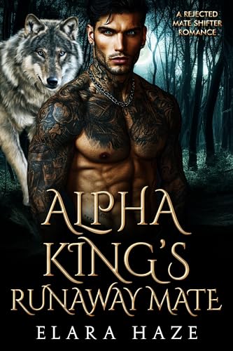 Alpha King's Runaway Mate (Forbidden Alpha Kings #19)