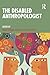 The Disabled Anthropologist by Sumi Colligan
