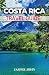 COSTA RICA TRAVEL GUIDE 202...