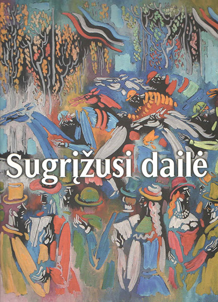 Sugrįžusi dailė. Lietuvių išeivių kūrybos katalogas (Paperback)