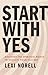 Start With Yes by Lexi Norell