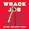 Whack Job: A Hist...