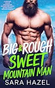 Big & Rough Sweet Mountain Man