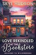 Love Rekindled At The Bookstore: A Small Town Sweet Romance