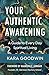 Your Authentic Awakening by Kara Goodwin