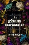 The Ghost Downstairs by Molly Ringle