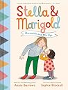 Stella & Marigold...