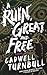 A Ruin, Great and Free (Convergence Saga, #3)