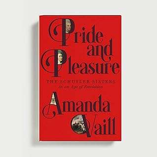 Pride and Pleasure: The Schuyler Sisters in an Age of Revolution