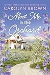 Meet Me in the Orchard by Carolyn Brown