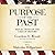 The Purpose of the Past: Reflections on the Uses of History