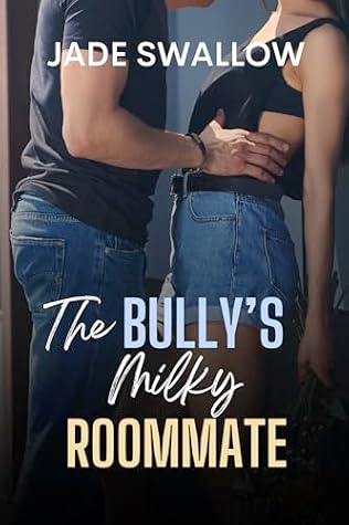 The Bully's Milky Roommate (Dark Fantasies)