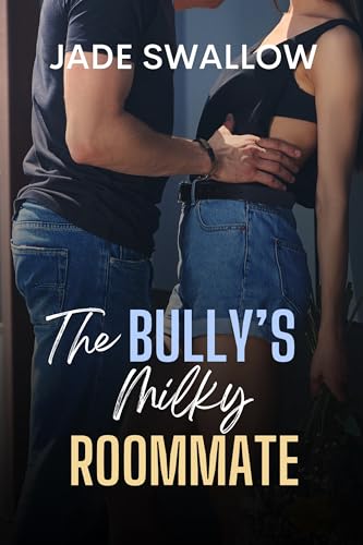 The Bully's Milky Roommate (Dark Fantasies)