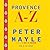 Provence A-Z: A Francophile's Essential Handbook