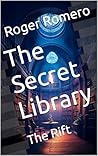 The Secret Library by Roger Romero