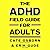ADHD Field Guide for Adults...