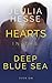 Hearts in the Deep Blue Sea...