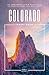 Colorado Travel Guide: The ...