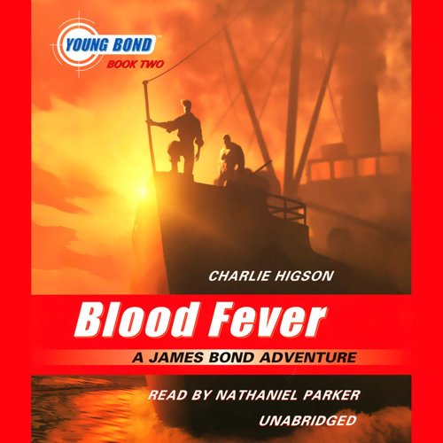 Blood Fever: A James Bond Adventure: The Young Bond Series, Book 2