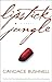 Lipstick Jungle by Candace Bushnell Lipstick Jungle by Candace Bushnell