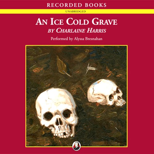 An Ice Cold Grave: Harper Connelly Mysteries, Book 3